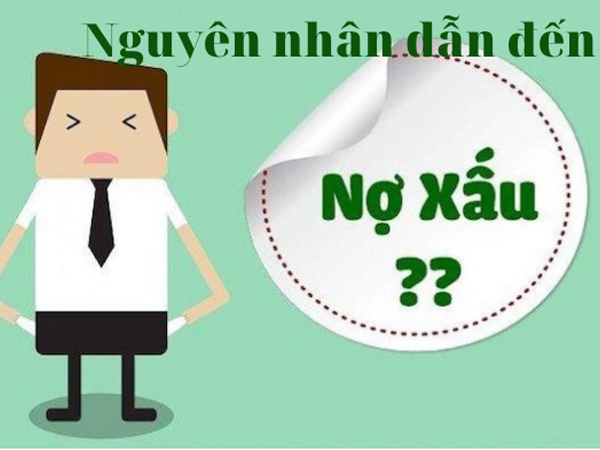 Nguyên nhân dẫn đến nợ xấu